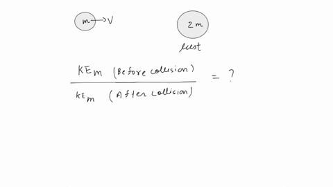 a-body-of-mass-m-moving-with-velocity-v-collides-head-on-with-another-body-of-mass-2m-which-is-initially-at-rest-the-ratio-of-ke-of-colliding-body-before-and-after-collision-will-be-2