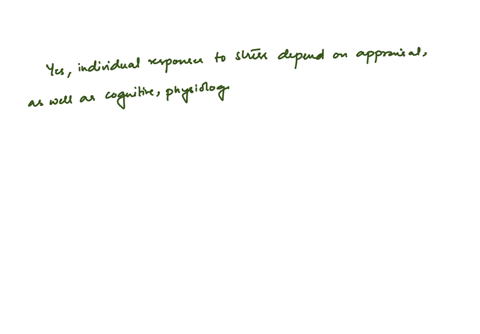 as-the-text-points-out-different-people-may-react-differently-to-the-same-stressor-because-they-interpret-that-stressor-in-varying-ways-this-points-to-the-importance-of-appraisal-cognitive-p-46687