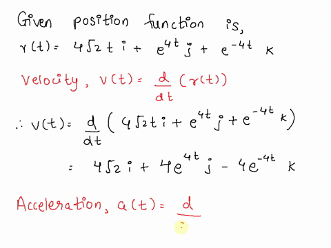 find-the-velocity-acceleration-and-speed-of-a-particle-with-the-given-position-function-rt-4v2ti-e4tj-e-4tk-vt-av2-i-4e4tj-5-4e-_atk-at-16e-4tj-16e-atk-8t-8t-4v-2-e-e-ivtl-37303
