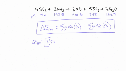 consider-the-following-reaction-at-25-c-550_3g-2-nh_3g-2-nog-5-so_2g-3-h_20g-given-the-information-in-the-table-calculate-a-s-for-the-reaction-remember-that-the-calculation-of-the-entropy-for-the-reac