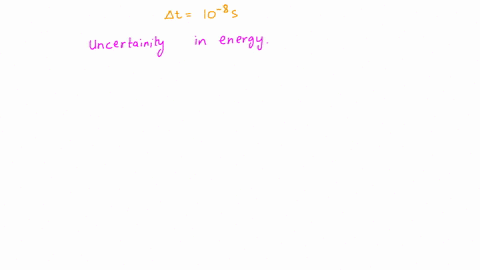 excited-state-of-an-atom-for-typically-10-8-s-what-is-the-minimum-uncertainty-in-the-energy-of-the-state-in-ev-5-marks-66105