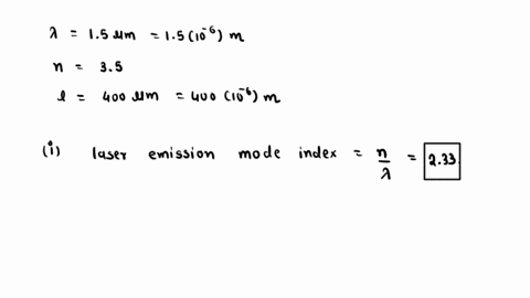 65-the-refractive-index-of-the-ingaasp-active-region-of-an-injection-laser-at-a-wave-length-of-15-um-is-35-and-the-device-has-an-active-cavity-length-of-400-um-for-laser-operation-at-a-wavel-44953