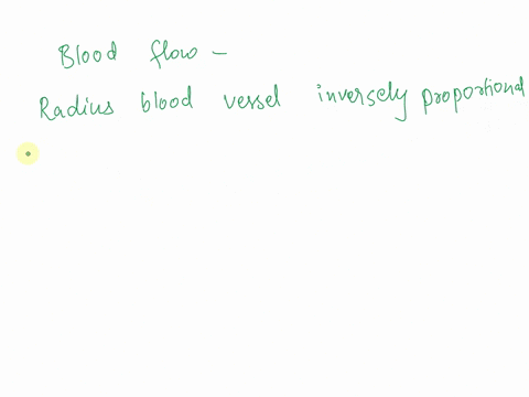 which-of-the-following-would-increase-resistance-to-blood-flow-a-decrease-in-the-length-of-the-vessel-b-a-decrease-in-the-number-of-rbc-c-decrease-in-blood-viscosity-ddecrease-in-the-radius-05038