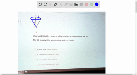 i-really-need-help-on-this-what-solid-3d-object-is-produced-by-rotating-the-triangle-about-line-m-the-3d-object-will-be-a-cone-with-a-radius-of-3-units-a-cone-with-radius-3-units-a-cylinder-54423