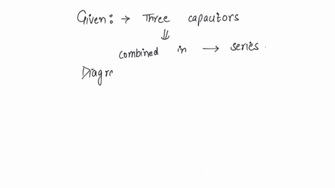 draw-the-labelled-diagram-when-three-capacitors-are-connected-in-series-and-also-write-the-equation-to-calculate-their-equivalent-capacitance