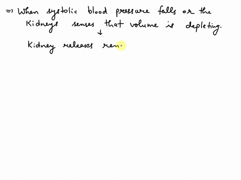 the-kidneys-are-stimulated-to-produce-renin-________-a-when-the-sympathetic-nervous-system-is-activated-b-by-an-increase-in-the-blood-pressure-c-when-the-specific-gravity-of-urine-rises-abov-64141