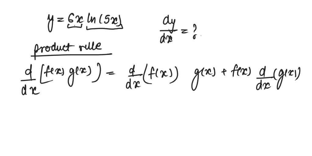 Solved Find The Derivative Y 6x Ln 5x Dy Dx