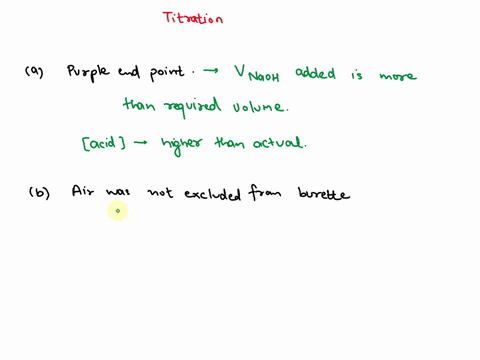 1-what-effect-would-the-following-actions-have-on-the-experiment-a-the-titration-went-to-a-purple-end-point-b-air-was-not-excluded-from-the-buret-when-it-was-filled-with-naoh-solution-and-du-17667