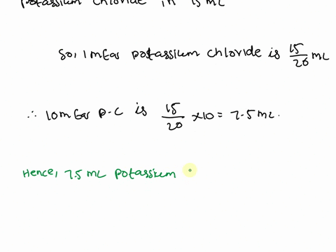 the-patient-is-ordered-potassium-chloride-10-meq-by-mouth-you-have-potassium-chloride-in-your-med-cart-see-label-below-how-many-ml-will-you-give-the-patient-2-marks-available-stock-potassium-38967
