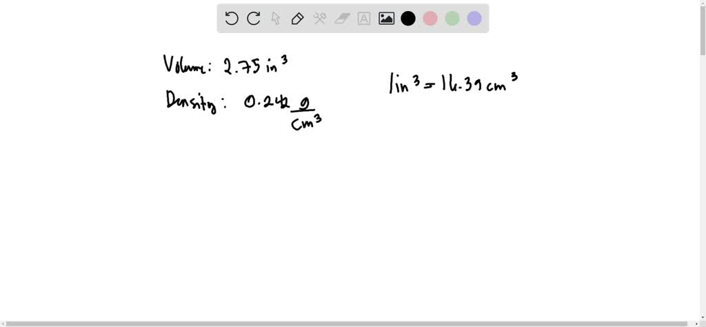 Solved The Mass Unit Associated With Density Is Usually Grams If The Volume In Ml Or Cm3 Is Multiplied By The Density G Ml Or G Cm3 The Volume Units Will Cancel Out Leaving