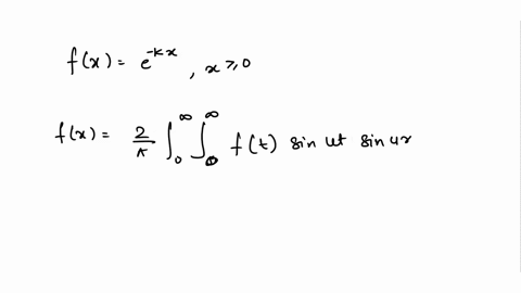 show-that-the-fourier-sine-integral-of-fx-e-tkx-x2-0-is-given-by-kx-2-sinxdw-kz-w-7-66214