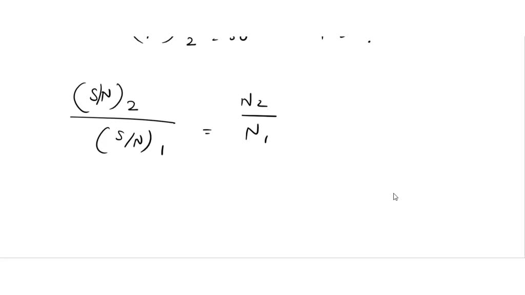 SOLVED If a tenscan NMR spectrum has a signaltonoise ratio of 10