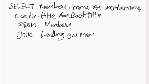 write-a-query-to-find-the-books-currently-checked-out-and-the-name-of-the-person-checking-out-each-one-sort-the-output-by-member-name-and-then-book-title-alphabetically-increasing-here-is-th-03324