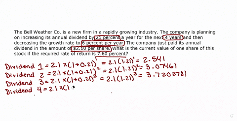 the-bell-weather-co-is-a-new-firm-in-a-rapidly-growing-industry-the-company-is-planning-on-increasing-its-annual-dividend-by-21-percent-a-year-for-the-next-4-years-and-then-decreasing-the-gr-44143