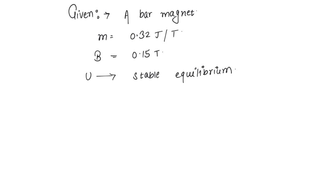 SOLVED: A short bar magnet of magnetic moment m = 0.32 JT–¹ is placed ...