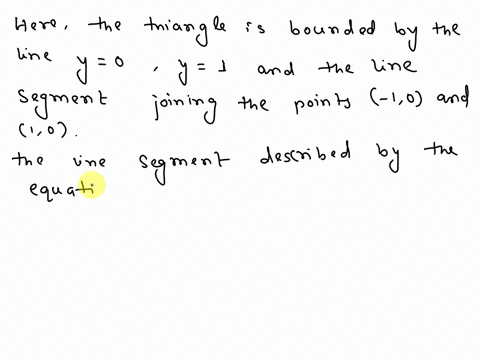 points-suppose-r-is-the-triangle-with-vertices-1-0-01and-1-0-a-as-an-iterated-integral-ffrty44-lic-tr-ty-dx-dy-with-limits-of-integration-y-1-d-1-y-b-evaluate-the-integral-in-part-a-hint-sub-91824