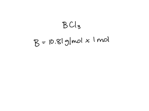 complete-the-table-below-for-calculating-the-molar-mass-of-the-compound-boron-trichloride-molar-mass-of-element-moles-mass-in-one-mole-of-boron-trichloride-b-glmol-mol-glmol-mol-molar-mass-b-72865