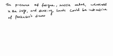 mr-nimmo-age-66-has-noticed-excessive-fatigue-muscle-aches-and-weakness-in-his-legs-for-some-time-his-hands-were-shaking-slightly-although-his-wife-reported-that-the-shaking-appeared-to-stop-97223