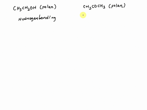 consider-the-intermolecular-forces-present-in-a-pure-sample-of-each-of-the-following-compounds-ch3ch2oh-and-ch3coch3-identify-the-intermolecular-forces-that-these-compounds-have-in-common-13956