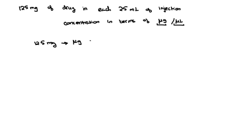 a-solution-for-direct-iv-bolus-injection-contains-125-mg-of-drug-in-each-25-ml-of-injection-what-is-the-concentration-of-drug-in-terms-of-gl-a-5-b-50-c-500-d-5000-62294