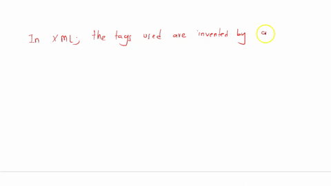 in-xml-the-tags-used-are-invented-by-the-________-a-computer-b-superiors-c-program-d-author