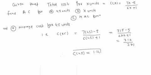 7x-5-the-total-cost-in-hundreds-of-dollars-to-produce-x-units-of-a-product-is-cx-find-the-average-cost-for-each-of-6x-1-the-following-production-levels_-a-45-units-b-x-units-find-the-margina-89732