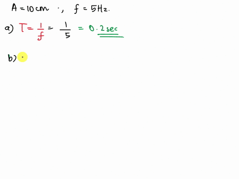 cart-at-the-end-0f-spring-undergoes-simple-harmonic-motion-of-amplitude-a-10-cm-and-frequency-50-hz_-assume-that-the-cart-is-at-a-att-determine-the-period-of-vibration-determine-the-position-73735
