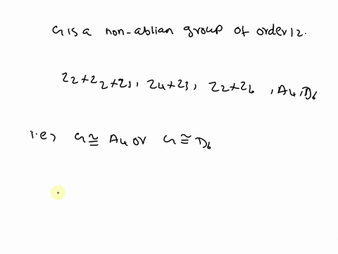 group-theory-let-g-be-a-group-with-order-12-suppose-that-g-is-not-abelian-what-are-the-possible-numbers-of-conjugacy-classes-of-this-group-what-are-the-possible-values-of-the-dimensions-of-t-85601