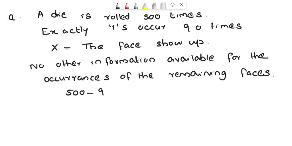 SOLVED: A Die Is Rolled 500 Times. Determine The Probability Of Getting ...