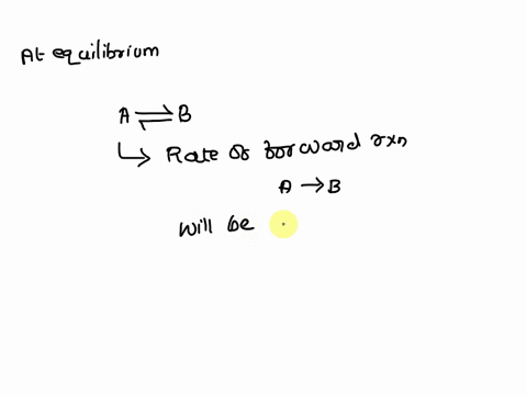at-equilibrium-all-chemical-reactions-have-ceased-the-rales-of-the-forward-and-revcrse-reaclions-are-equai-the-rato-constants-of-the-forward-and-reverse-roactions-arergouai-the-value-of-ihe-32253