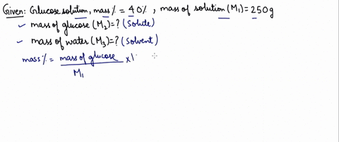 calculate-the-mass-of-water-and-mass-of-glucose-in-a-250g-40-solution-of-glucose-2