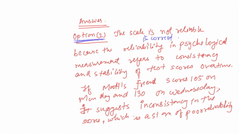matt-is-developing-a-measure-of-intelligence-he-gives-the-test-to-his-friend-twice-on-monday-the-score-is-105-on-wednesday-the-score-is-130-what-is-the-problem-with-this-scale-question-40-options-the