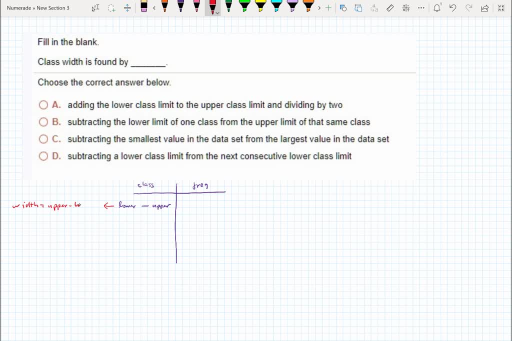SOLVED Fill in the blank Class width is found by Choose the correct