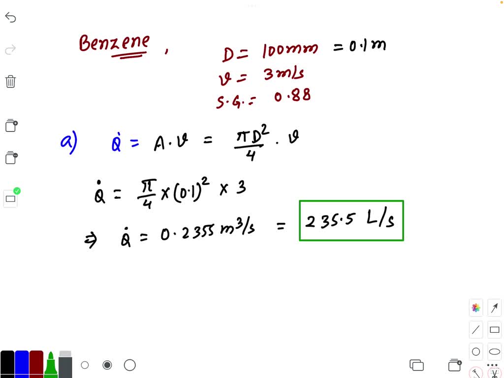 SOLVED: Benzene Flows Through A 100 Mm Diameter Pipe With A Velocity Of ...