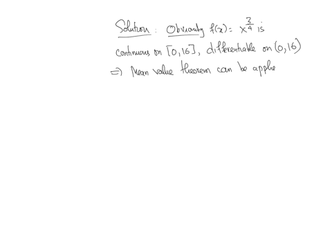 verify-that-the-mean-value-theorem-can-be-applied-to-the-function-fxx34-on-the-interval-016-then-find-the-value-of-c-in-the-interval-that-satisfies-the-conclusion-of-the-mean-value-theorem-enter-the-e