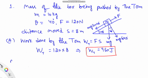 was-having-trouble-with-these-3-physics-questions-and-would-appreciate-some-help-on-them-1-tom-pushes-a-10-kg-box-up-a-40-degree-frictionless-incline-8-meters-with-a-force-of-120n-a-what-is-63617