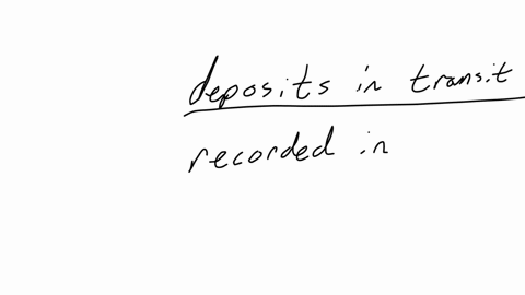 the-proper-treatment-of-deposits-in-transit-on-a-bank-reconcliation-is-to-show-them-as-a-an-select-the-single-best-answer-a-deduction-per-bank-statement-balance-b-addition-per-bank-balance-c-addition