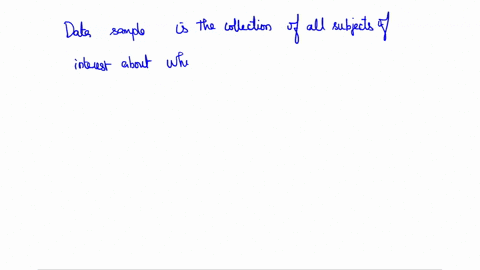 data-sample-is-the-collection-of-all-subjects-of-interest-about-which-inferences-are-to-be-made-true-or-false-11496