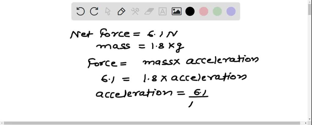 SOLVED: 10 1 point What is the acceleration of a 1.8kg ball that is ...