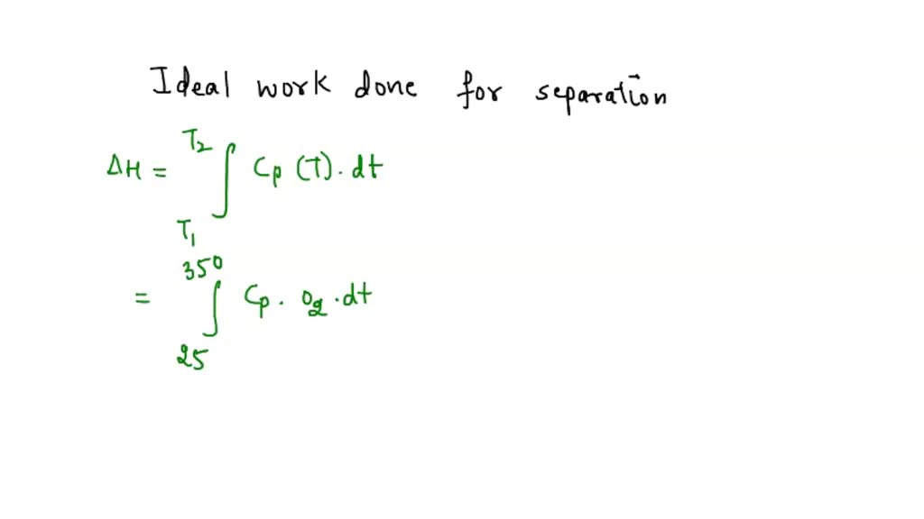 SOLVED What Is The Ideal Work For The Separation Of An Equimolar 