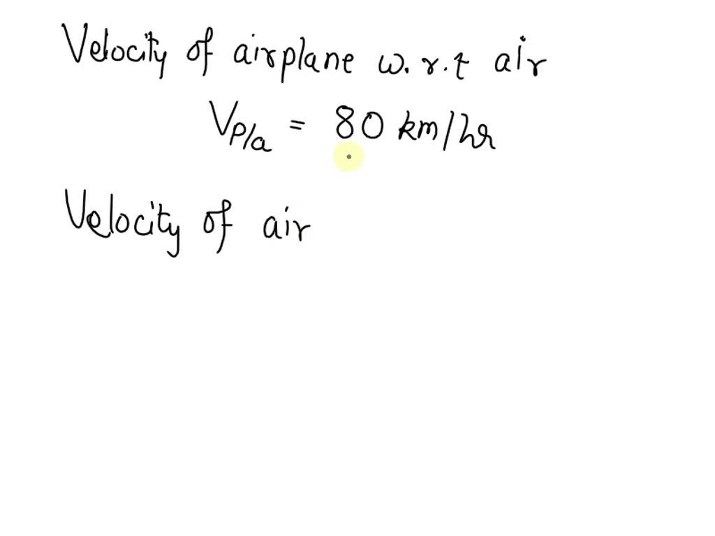 SOLVED An 80 Km h Airplane Flying In The Same Direction As A 10 Km h solved-an-80-km-h-airplane-flying-in-the-same-direction-as-a-10-km-h