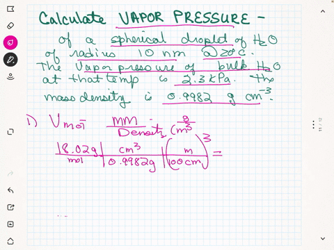 calculate-the-vapour-pressure-of-a-spherical-droplet-of-water-of-radius-10-nm-at-20-c-the-vapour-pressure-of-bulk-water-at-that-temperature-is-23-kpa-and-its-mass-density-is-09982-g-cm3-04382