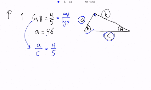 1find-the-lengths-of-the-missing-sides-if-side-a-is-opposite-angle-a-side-b-is-opposite-angle-b-and-side-c-is-the-hypotenuse-cosb-45a46-2find-the-lengths-of-the-missing-sides-if-side-a-is-op-12891