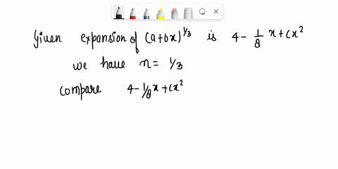 the-first-three-terms-in-the-binomial-expansion-of-ah-tta-q-are-find-the-values-of-a-and-b-5-marks-state-the-range-of-values-ofx-for-which-the-expansion-is-valid-2-marks-find-the-value-of-2-88222