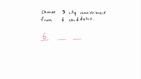 an-election-ballot-asks-voters-to-select-three-city-commissioners-from-a-group-of-six-candidates-and-how-many-ways-can-this-be-done