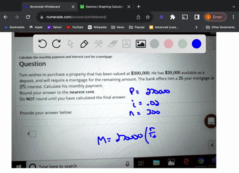 calculate-the-monthly-payment-and-interest-cost-for-morgage-question-tom-wishes-to-purchase-a-property-that-has-been-valued-at-300000-he-has-30000-available-as-a-deposit-and-will-require-a-m-92343