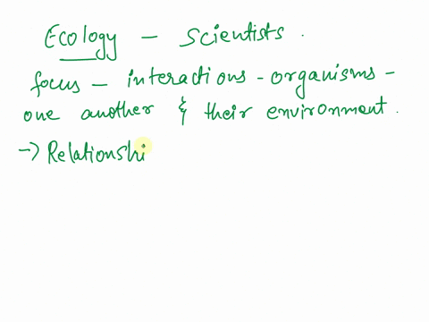 which-of-the-following-best-describes-what-scientists-consider-when-they-study-ecology-the-interactions-of-organisms-with-their-environment-the-interactions-of-organisms-with-weather-and-cli-20974