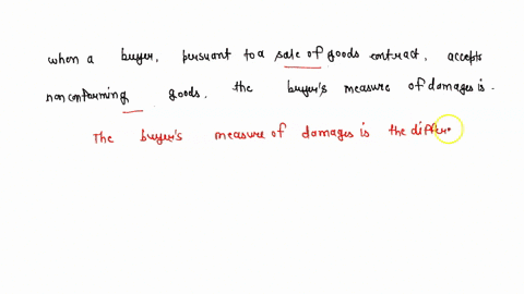 when-a-buyer-pursuant-to-a-sale-of-goods-contract-accepts-nonconforming-goods-the-buyers-measure-of-damages-is-82661
