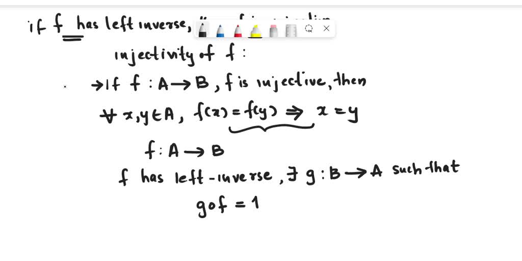 Bijective Inverse SOLVED: Prove that If f has a left inverse then f is injective. First ...