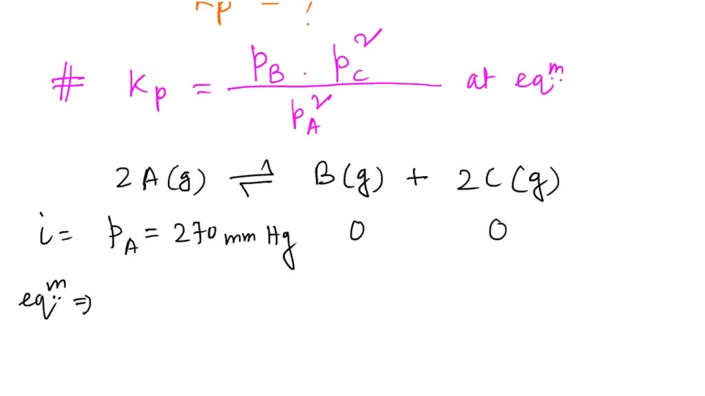 SOLVED For the reaction 2A(g)⇌B(g)+2C(g), a reaction vessel initially